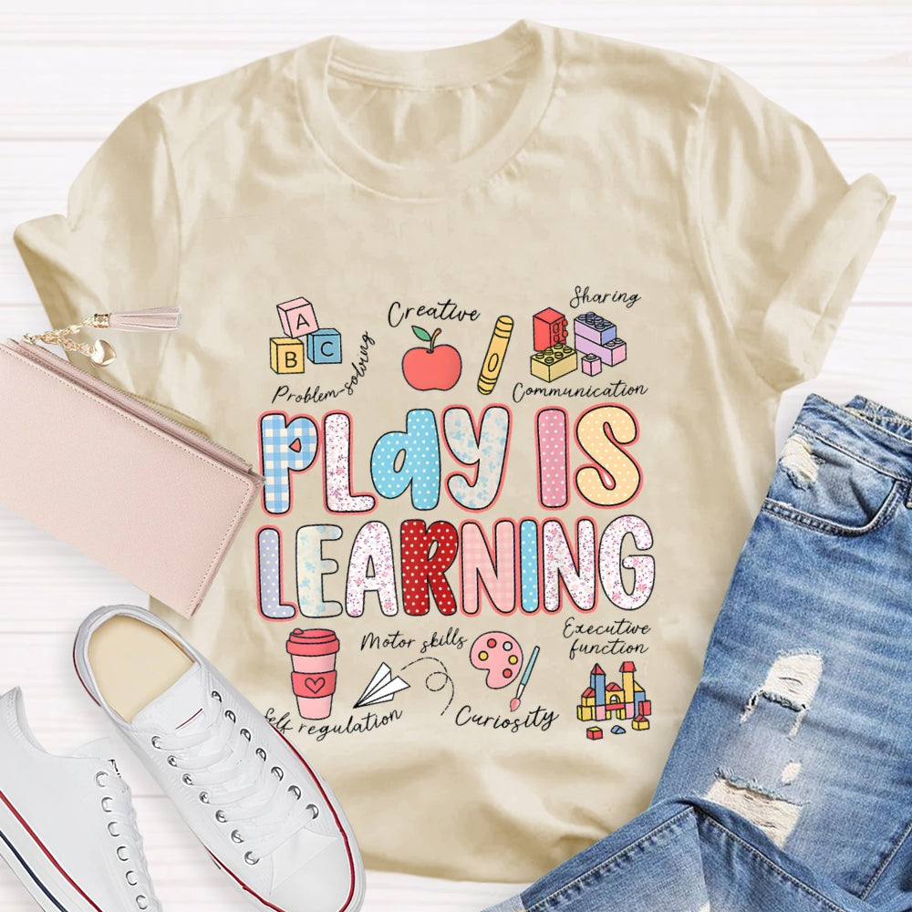 Play Is Learning Creative Sharing And Communication T-Shirt