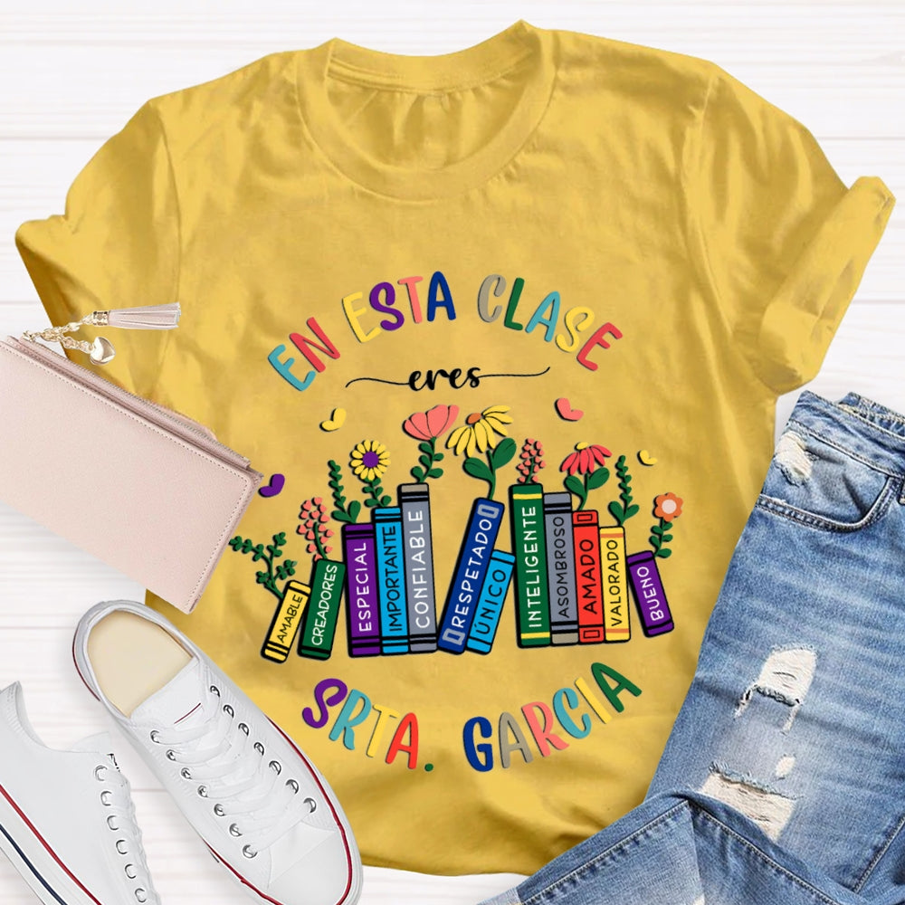 Personalized Name En Esta Clase Eres Bilingual Teacher T-shirt