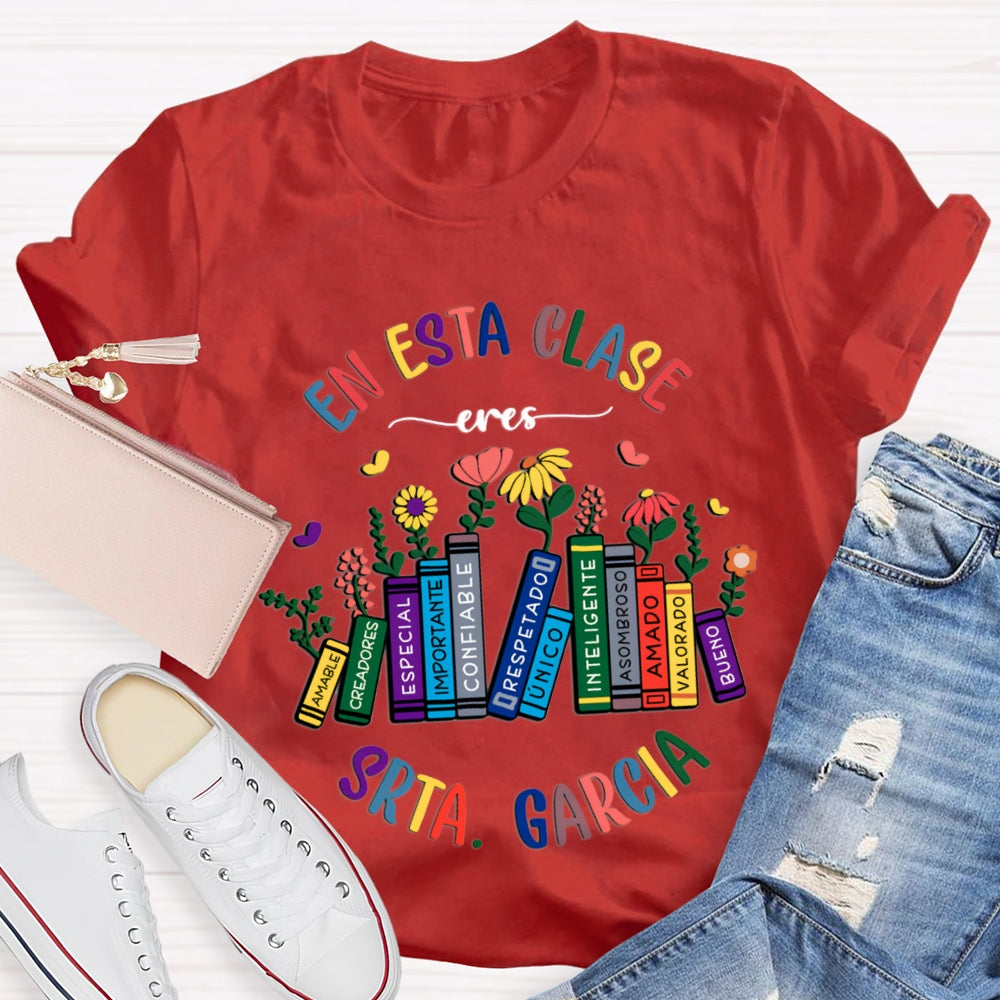 Personalized Name En Esta Clase Eres Bilingual Teacher T-shirt