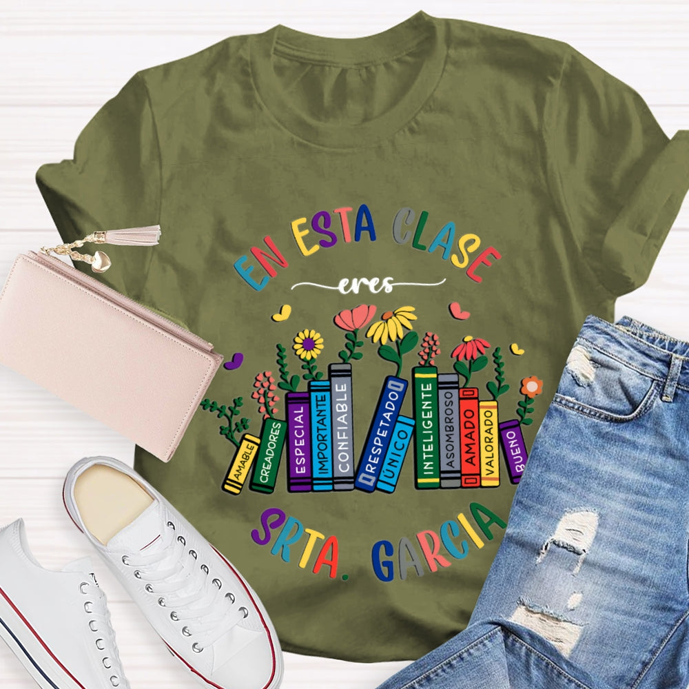 Personalized Name En Esta Clase Eres Bilingual Teacher T-shirt