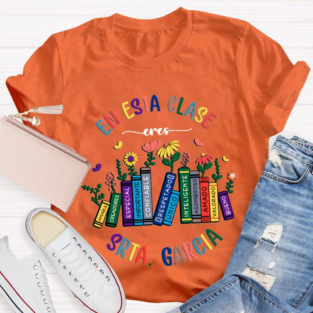 Personalized Name En Esta Clase Eres Bilingual Teacher T-shirt