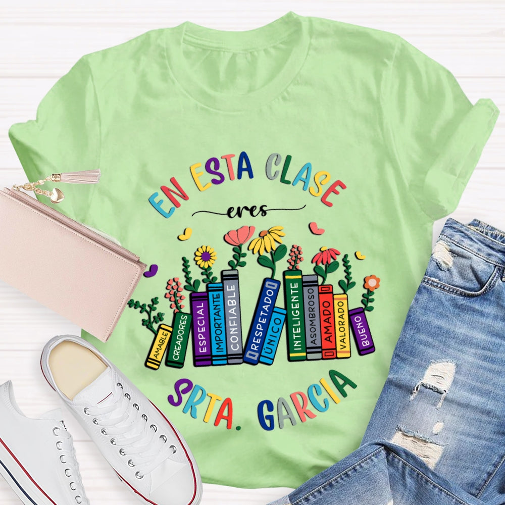 Personalized Name En Esta Clase Eres Bilingual Teacher T-shirt