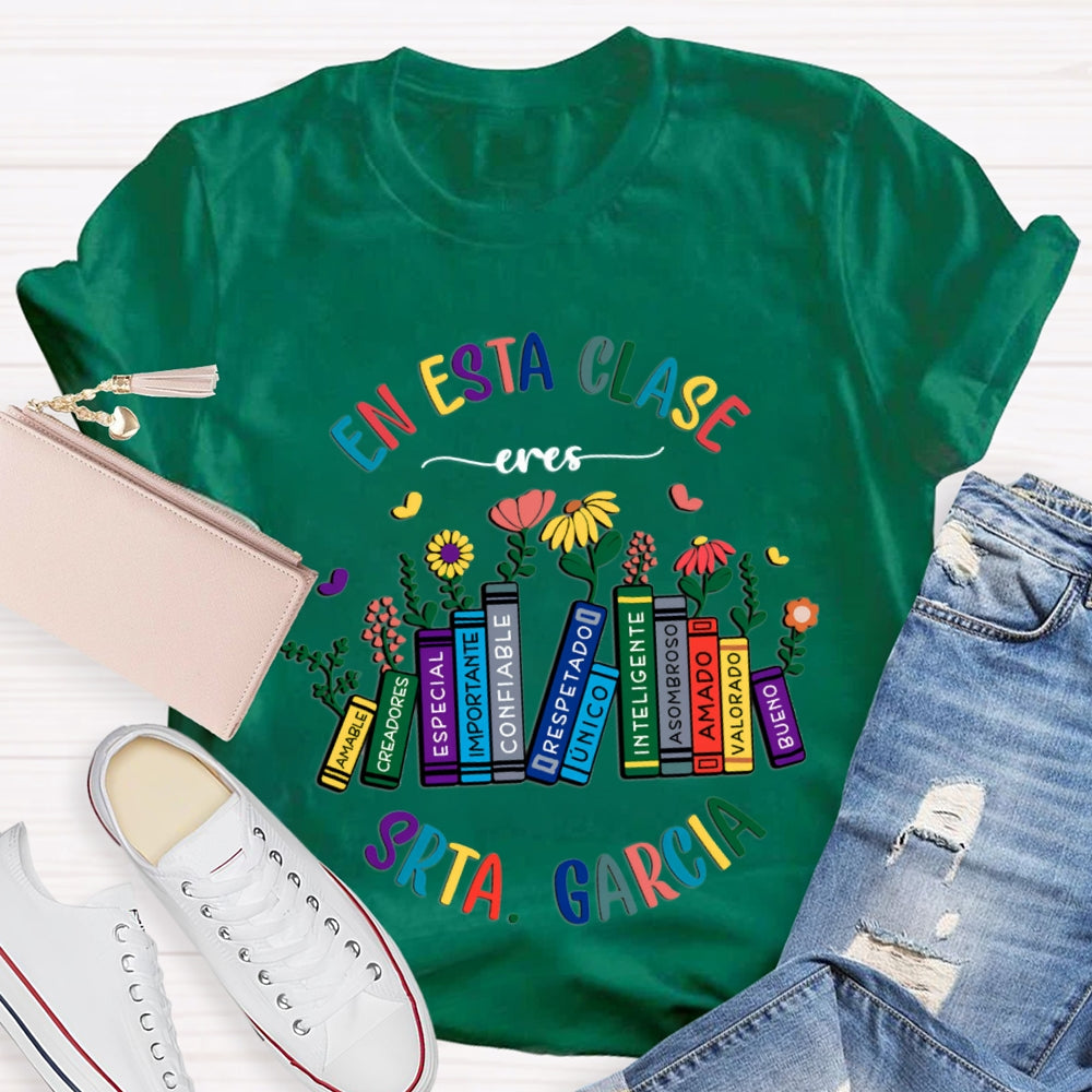 Personalized Name En Esta Clase Eres Bilingual Teacher T-shirt