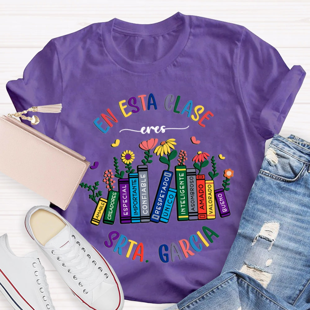 Personalized Name En Esta Clase Eres Bilingual Teacher T-shirt
