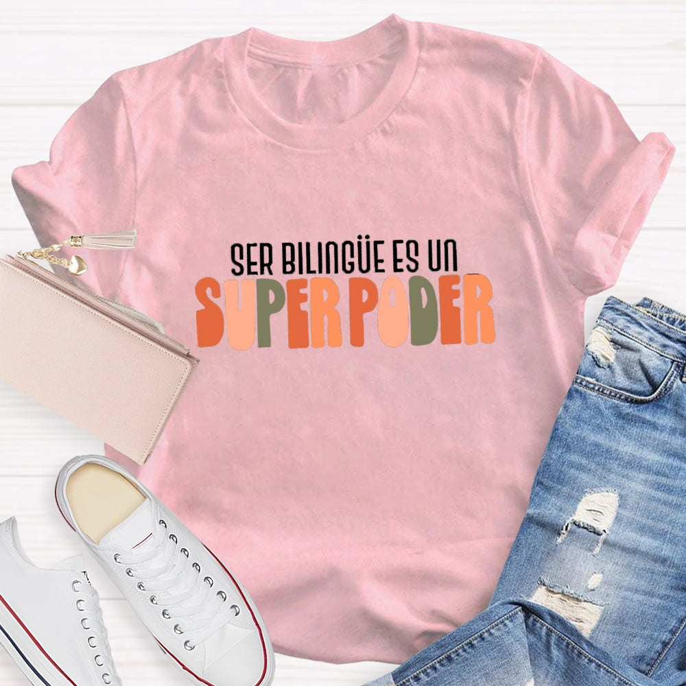 Ser Bilingue Es Un Super Poder Spanish Teacher T-Shirt