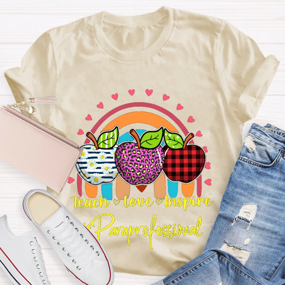 Teach Love Inspire Colored Apples Paraprofessional Teacher T-shirt