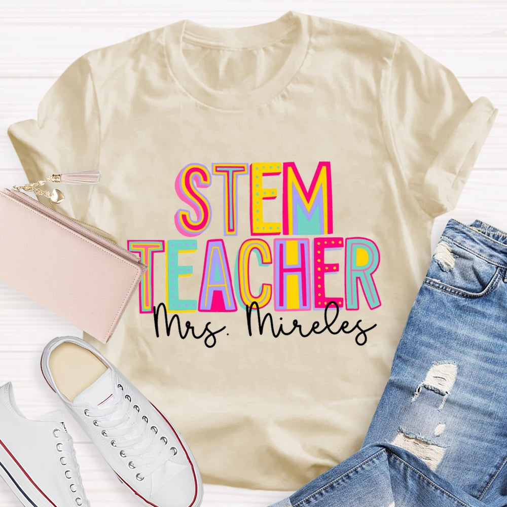 Personalized Stem Teacher Name Artistic Design Text T-Shirt
