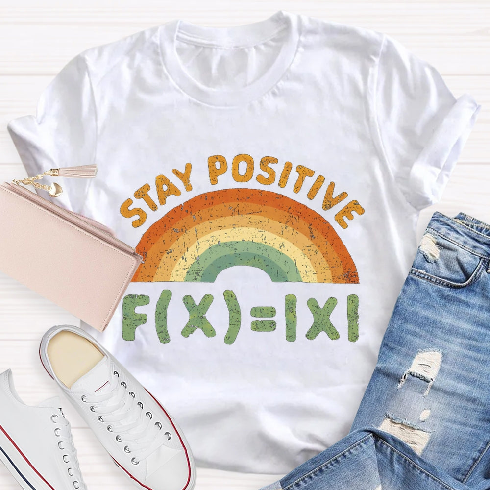 Stay Positive Art Board Math Teacher T-Shirt
