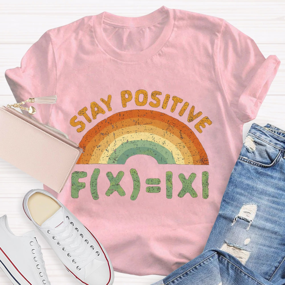 Stay Positive Art Board Math Teacher T-Shirt