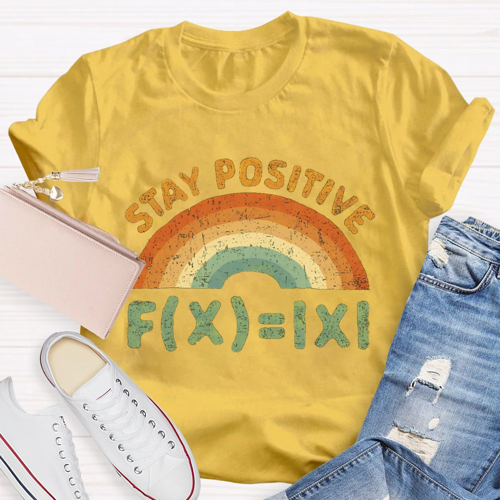 Stay Positive Art Board Math Teacher T-Shirt