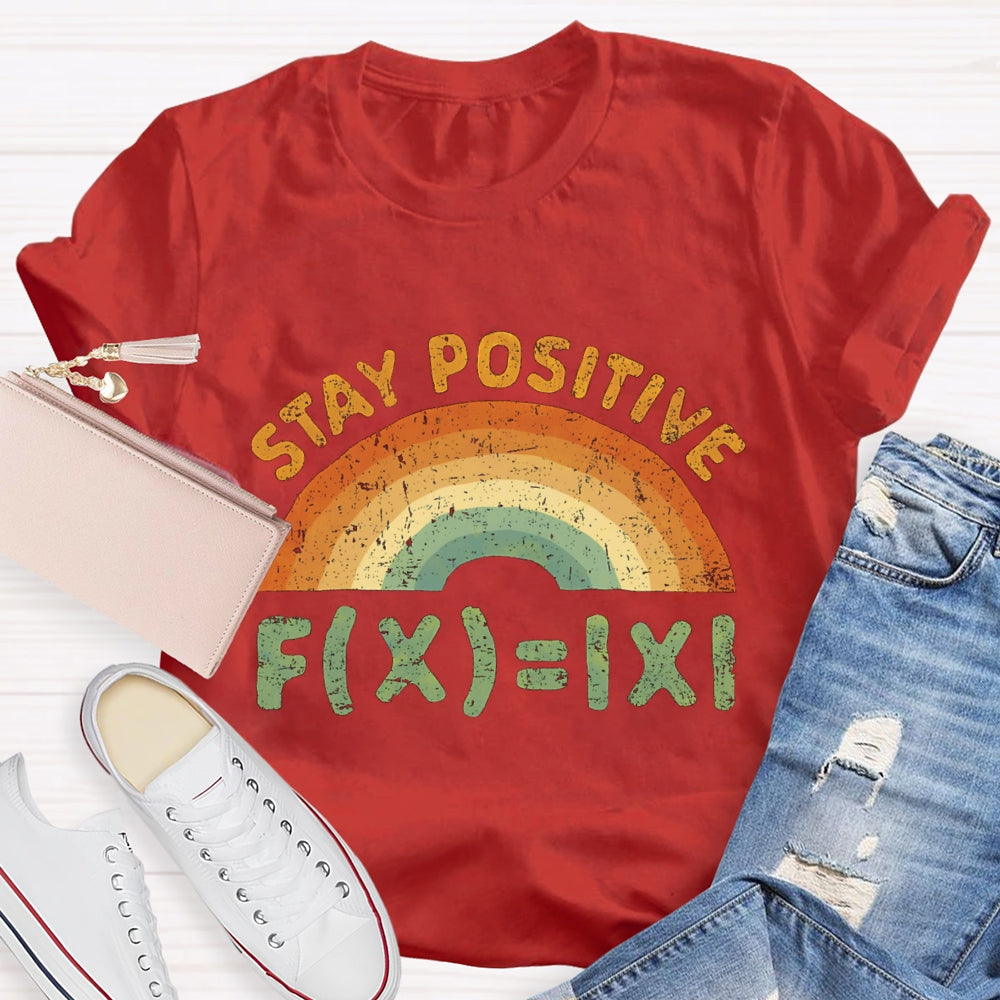 Stay Positive Art Board Math Teacher T-Shirt