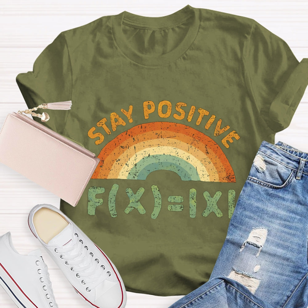Stay Positive Art Board Math Teacher T-Shirt
