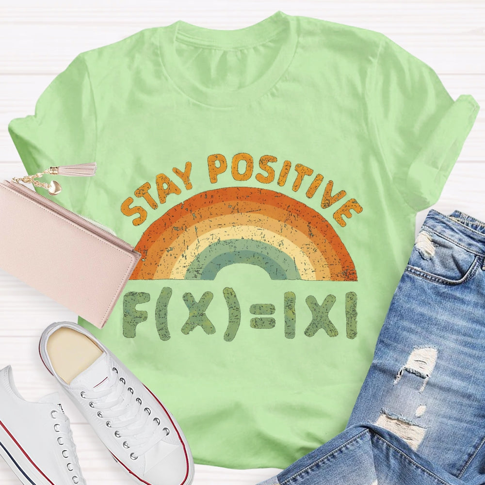 Stay Positive Art Board Math Teacher T-Shirt