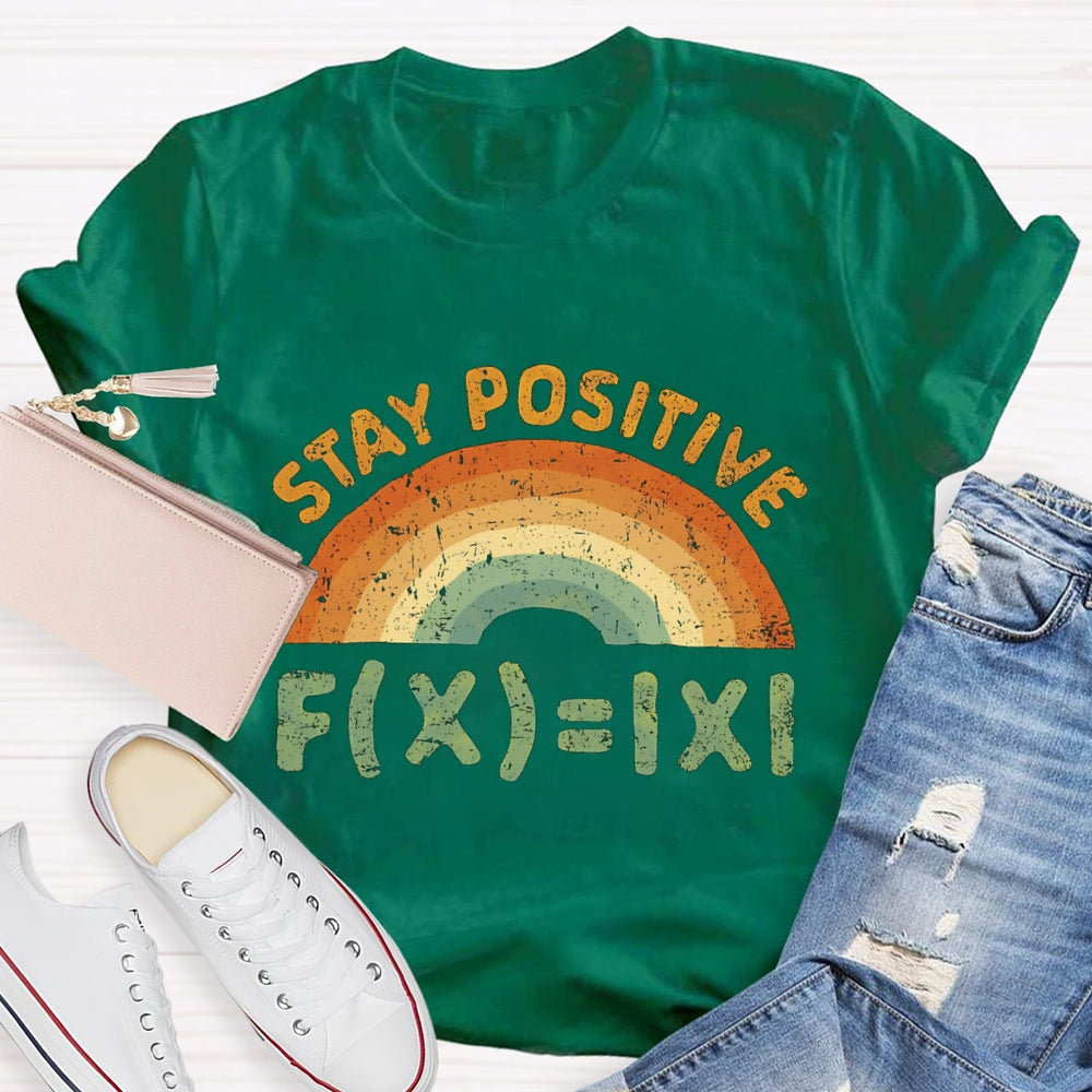 Stay Positive Art Board Math Teacher T-Shirt