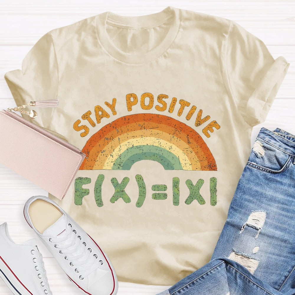 Stay Positive Art Board Math Teacher T-Shirt