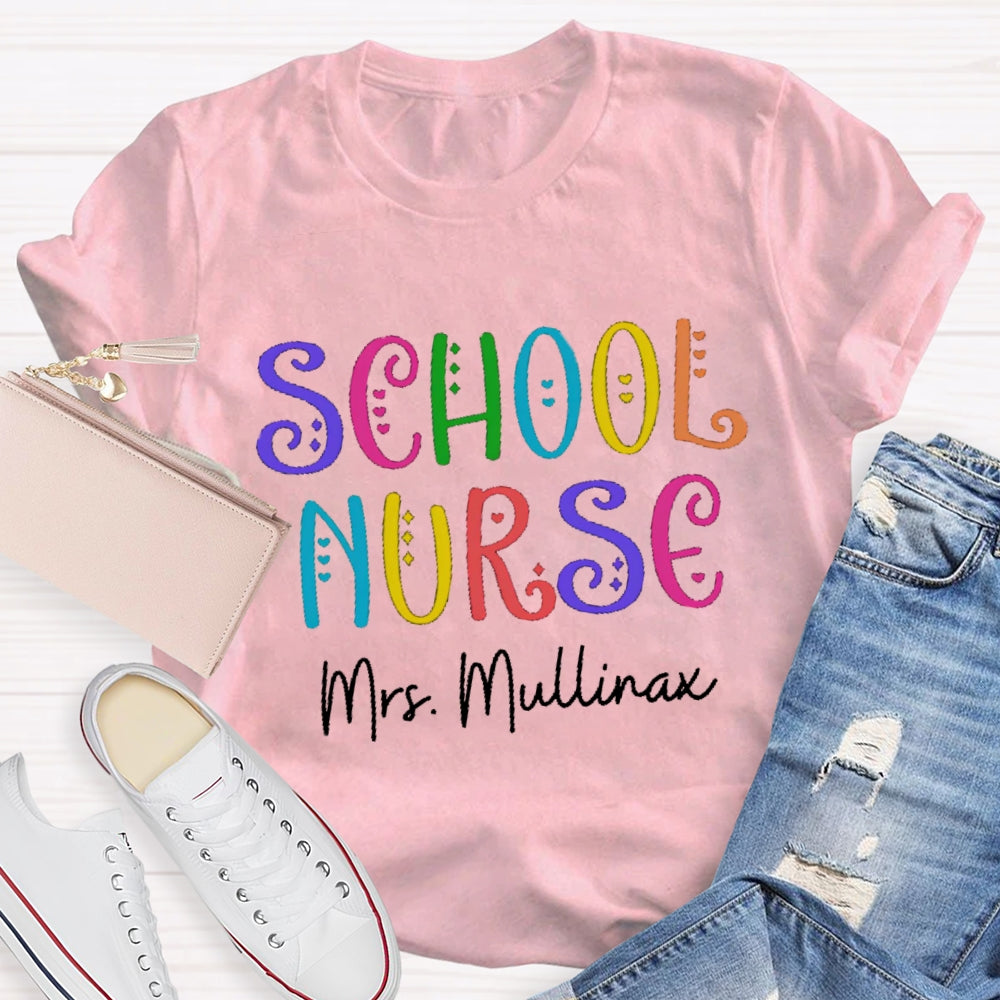 Personalized School Nurse Colored Curved Letters T-shirt