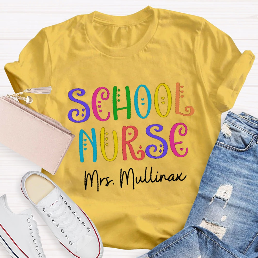 Personalized School Nurse Colored Curved Letters T-shirt