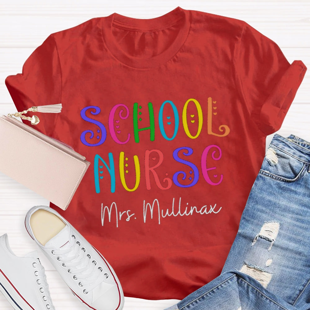 Personalized School Nurse Colored Curved Letters T-shirt