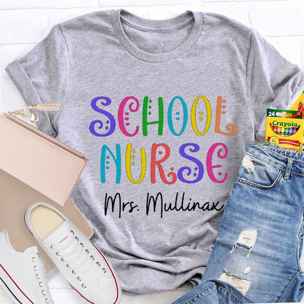 Personalized School Nurse Colored Curved Letters T-shirt