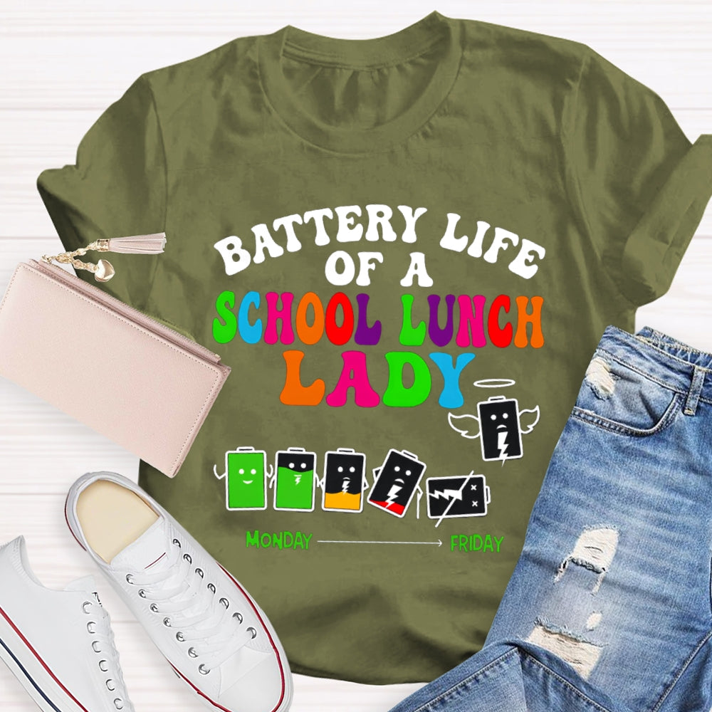 Battery Life Of A School Lunch Lady T-shirt