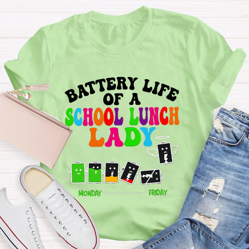 Battery Life Of A School Lunch Lady T-shirt