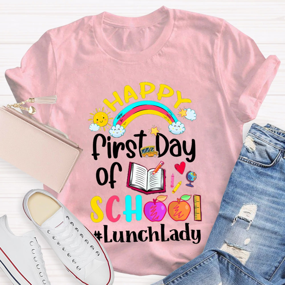Happy First Day Of School Lunch Lady T-shirt