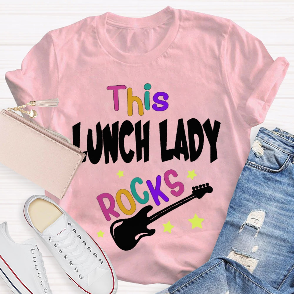This Lunch Lady Rocks T-shirt