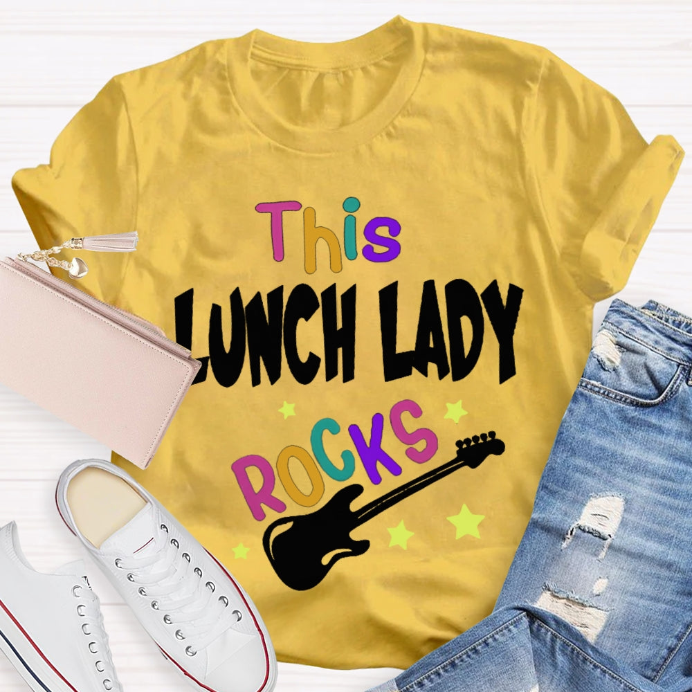 This Lunch Lady Rocks T-shirt