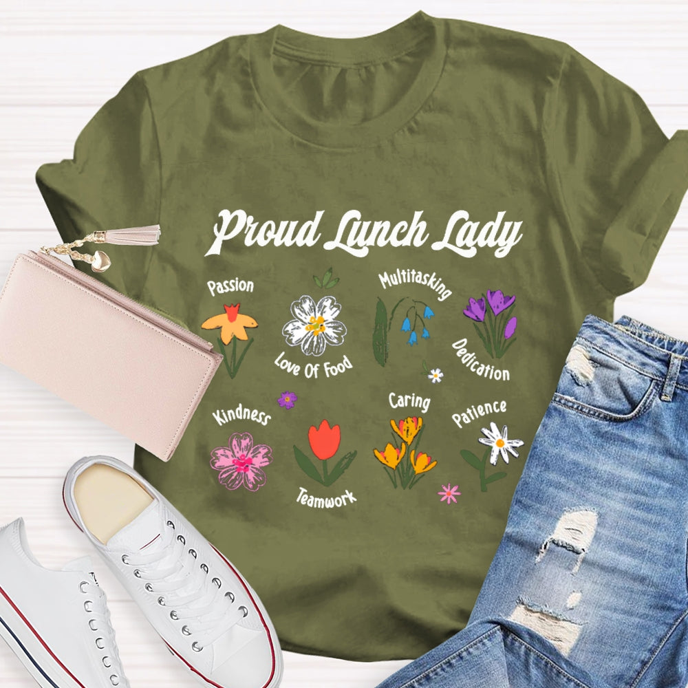 Proud Lunch Lady Passion Love Of Food Multitasking Dedication Kindness Teamwork Caring Patience T-shirt