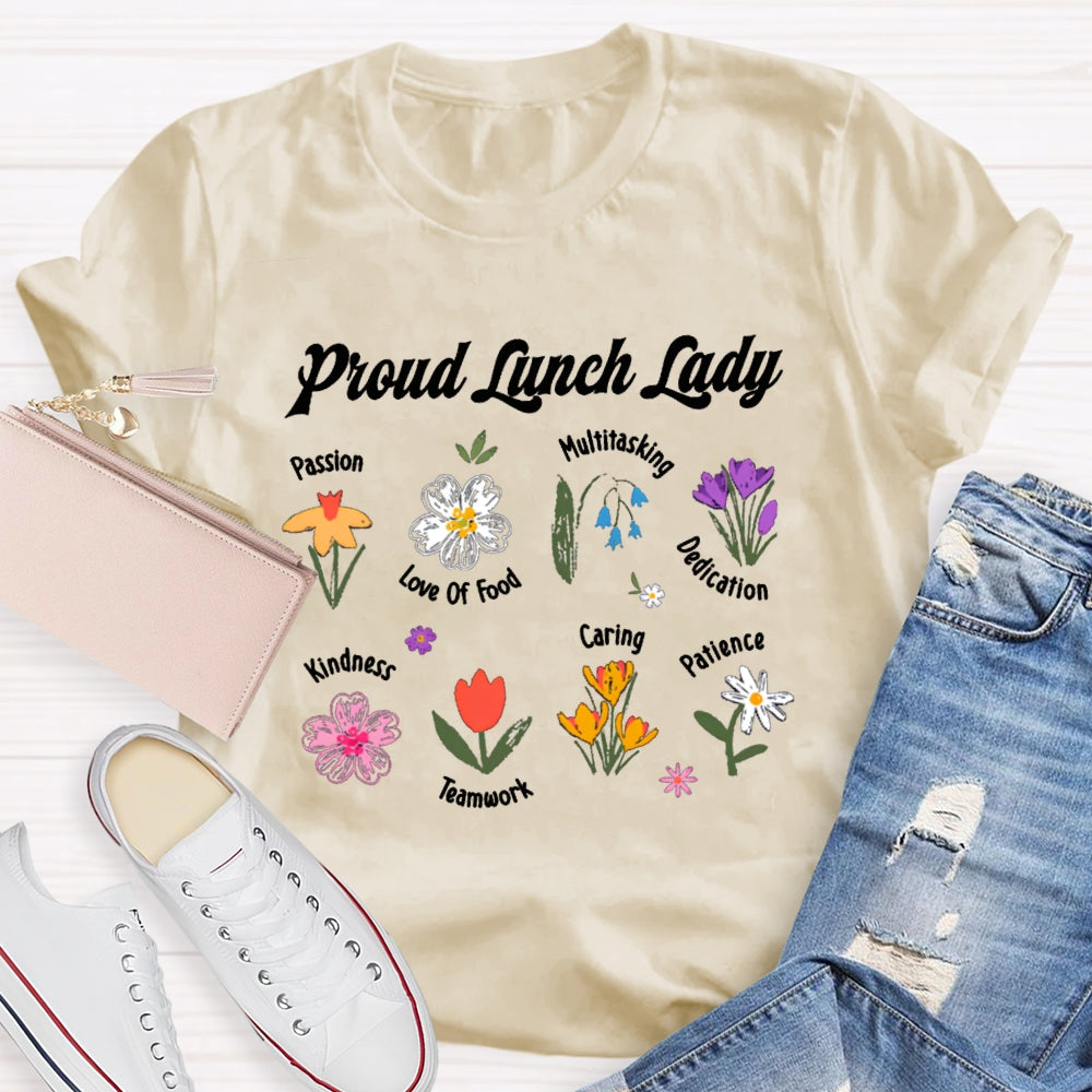 Proud Lunch Lady Passion Love Of Food Multitasking Dedication Kindness Teamwork Caring Patience T-shirt