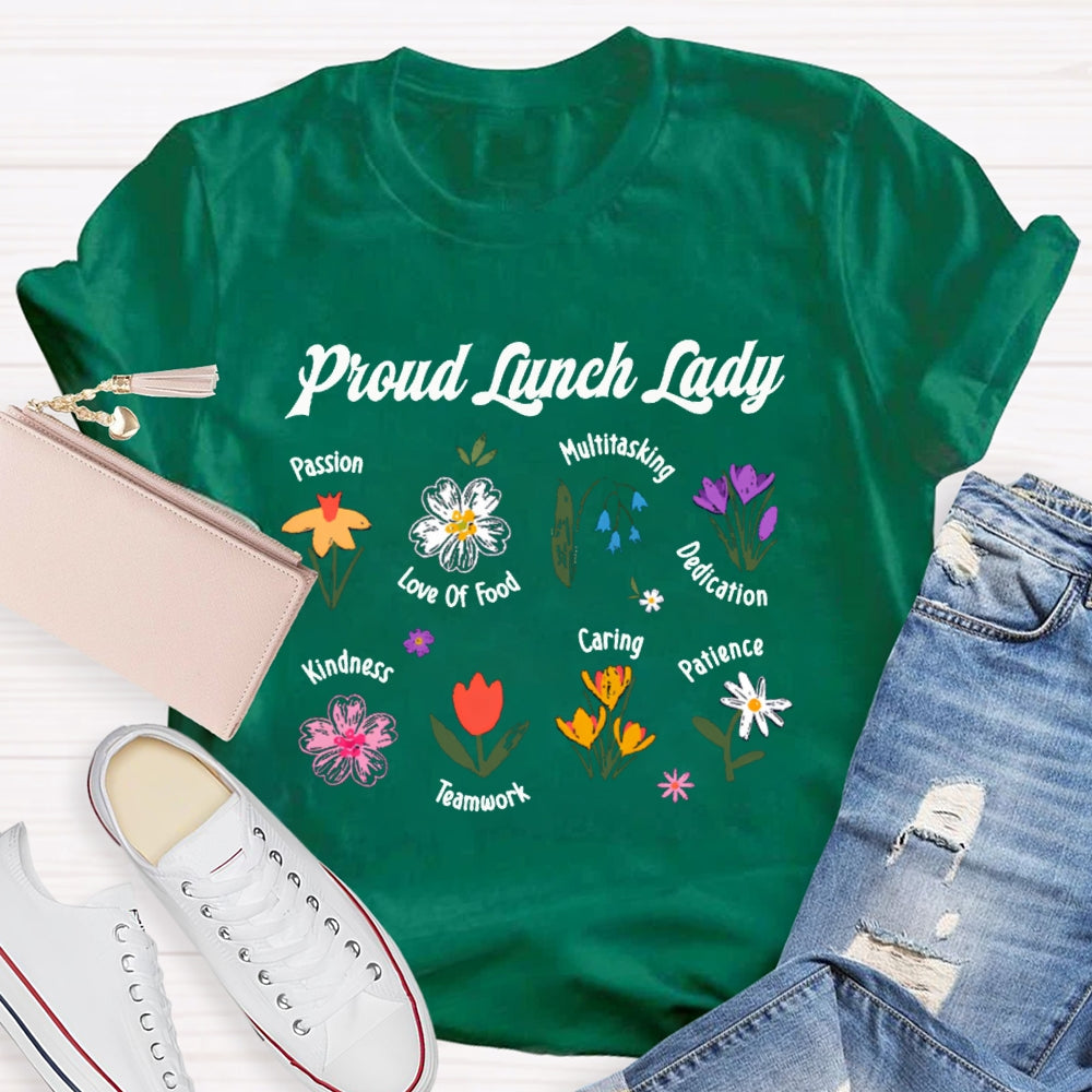 Proud Lunch Lady Passion Love Of Food Multitasking Dedication Kindness Teamwork Caring Patience T-shirt