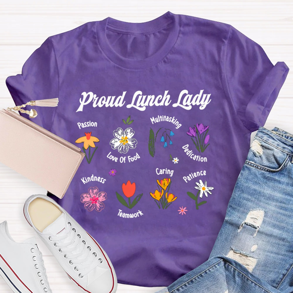 Proud Lunch Lady Passion Love Of Food Multitasking Dedication Kindness Teamwork Caring Patience T-shirt