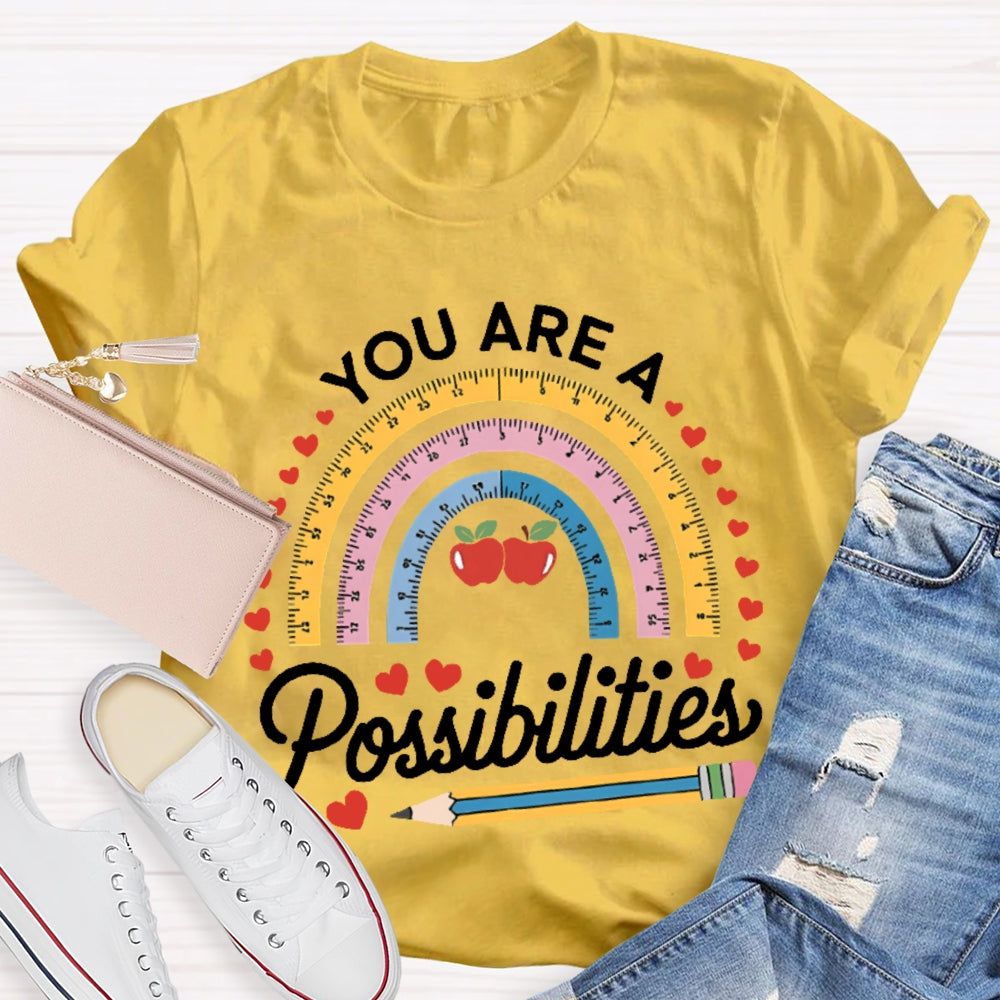 You Are A Rainbow Of Possibilities Love T-shirt