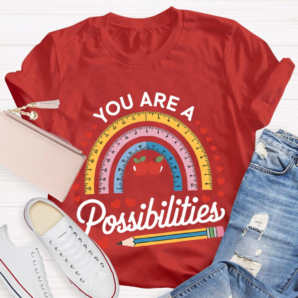 You Are A Rainbow Of Possibilities Love T-shirt