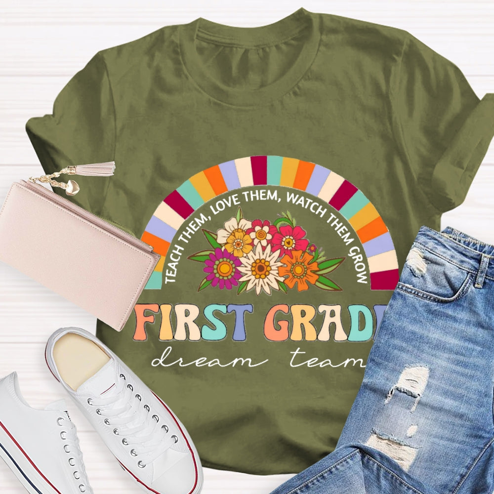 Personalized Grade Teach Them Love Them First Grade Dream Team T-Shirt