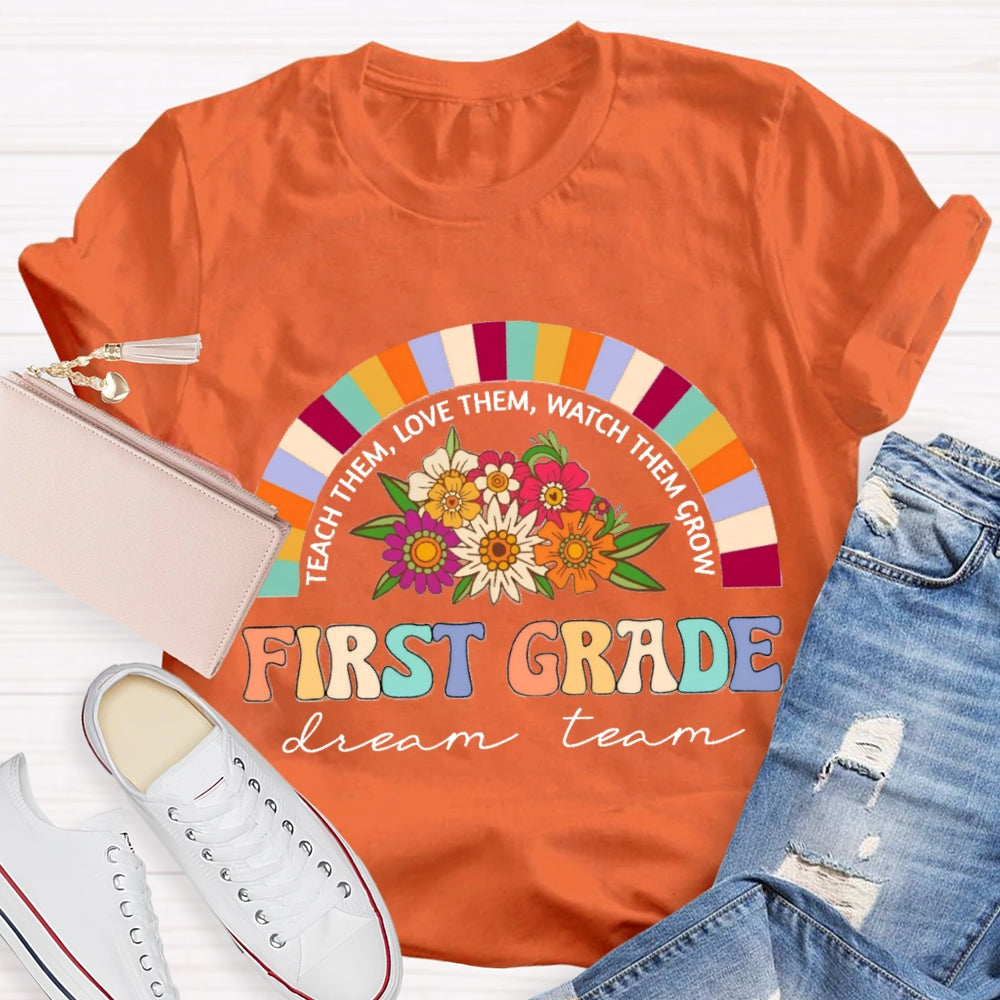 Personalized Grade Teach Them Love Them First Grade Dream Team T-Shirt