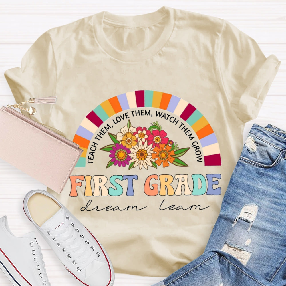 Personalized Grade Teach Them Love Them First Grade Dream Team T-Shirt