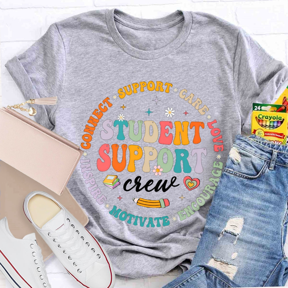 Student Support Care Love Encourage Motivate Inspire T-shirt