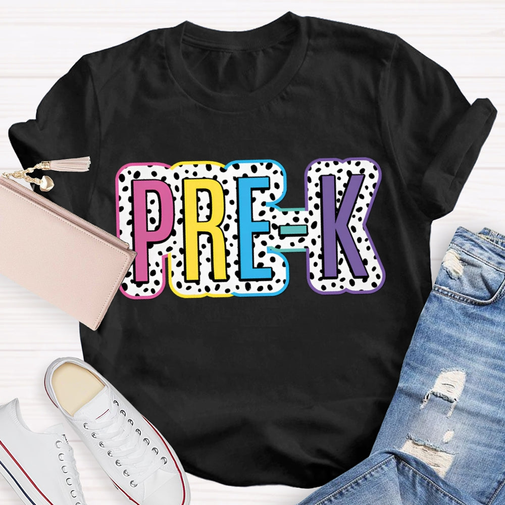 Personalized Grade Pre-K Colorful Polka Dot Letters Teacher T-shirt