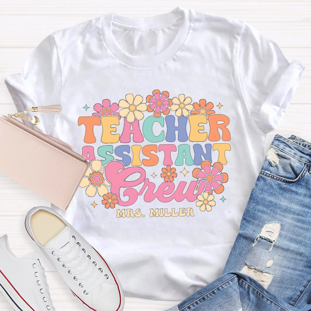 Personalized Name Teacher Assistant Grew Colorful Flowers T-shirt