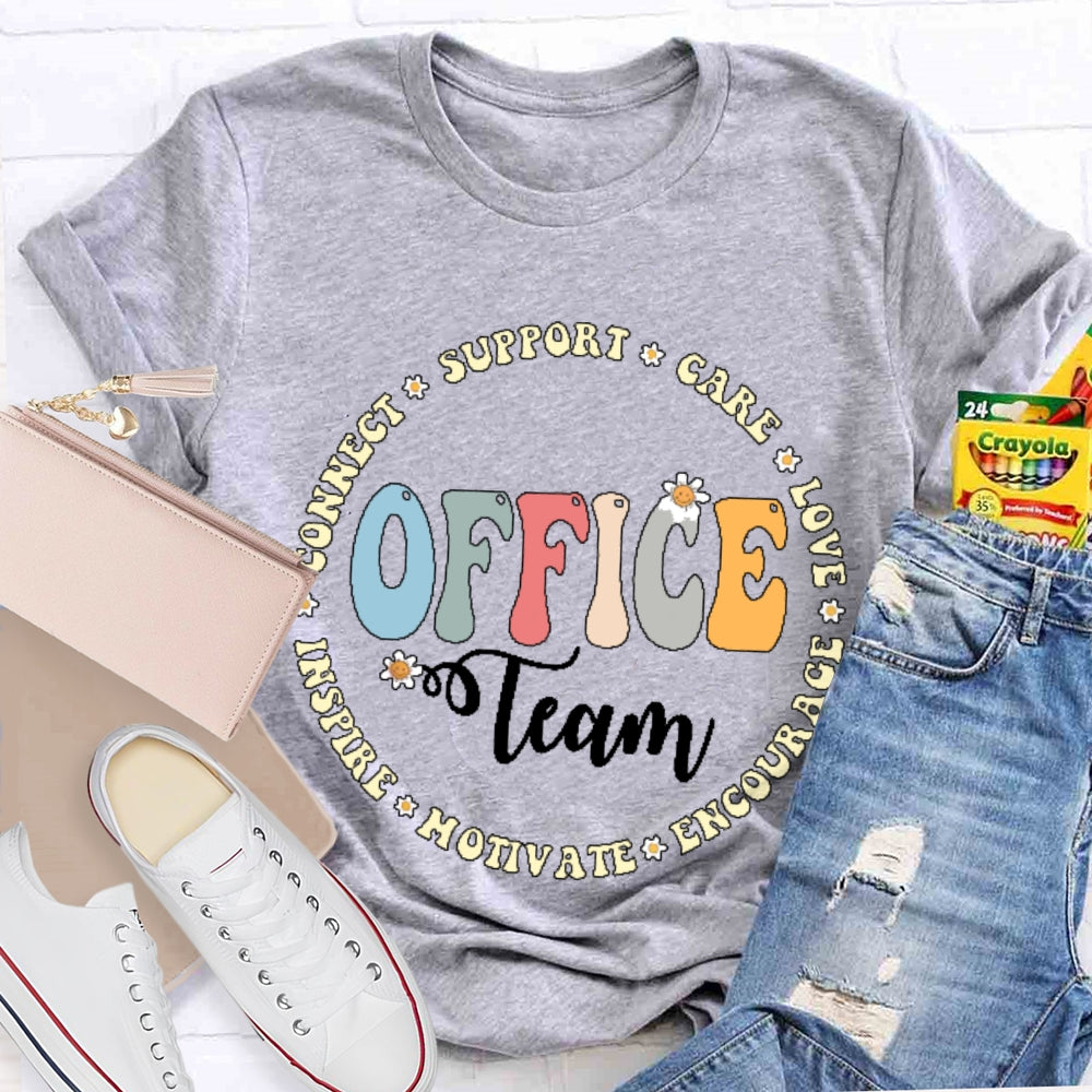Office Team Connect Support Care Love Encourage Motivate Inspire T-shirt
