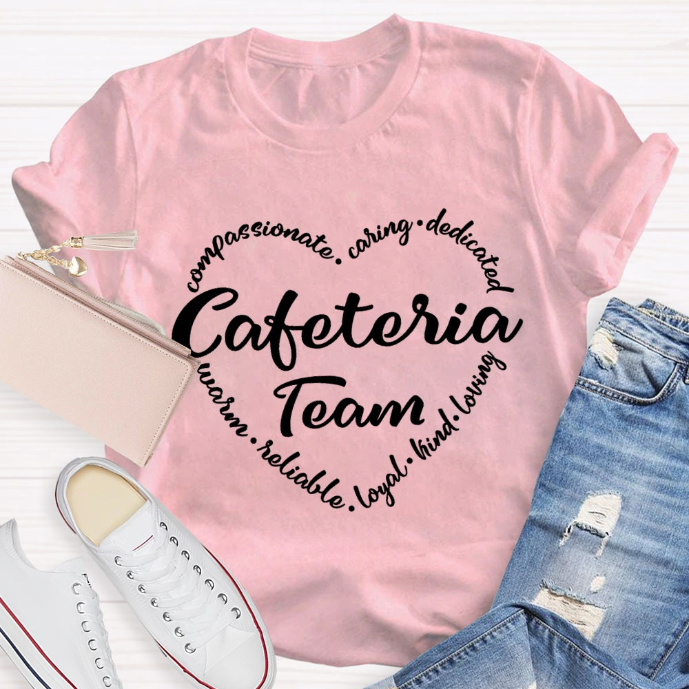 Cafeteria Team Caring Kind Loving T-Shirt