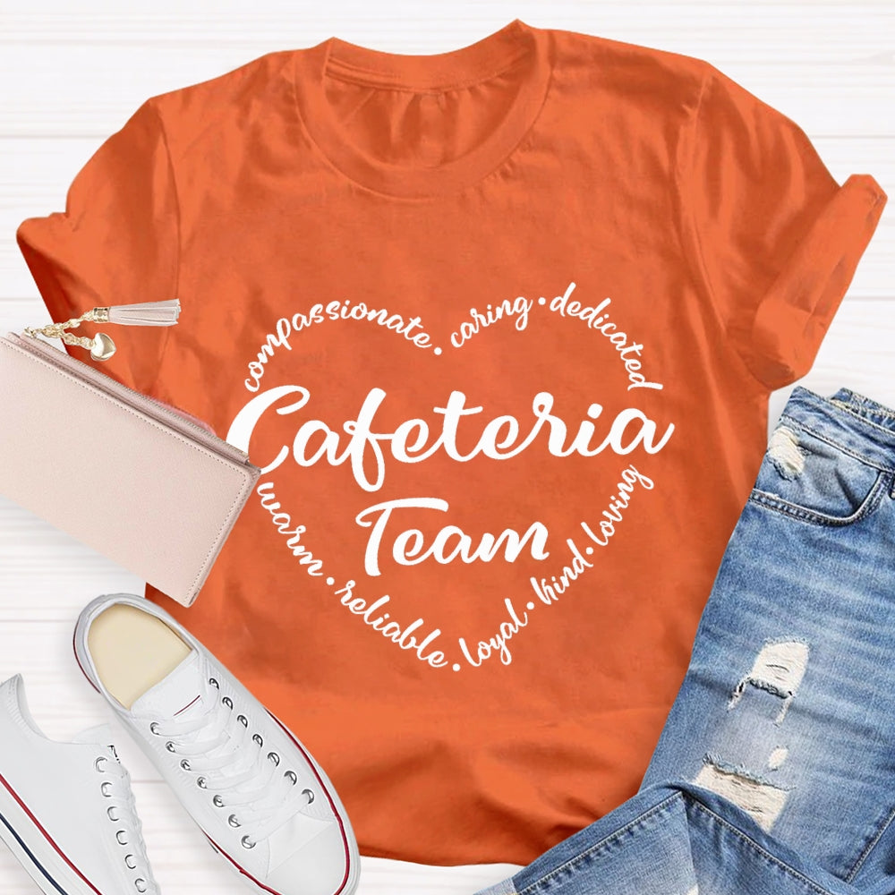 Cafeteria Team Caring Kind Loving T-Shirt