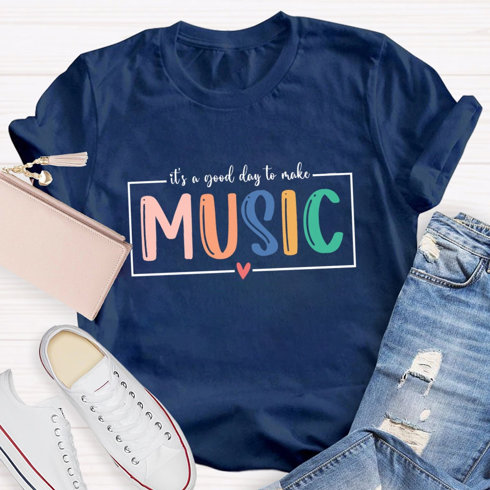 It'S A Good Day To Make Music Colorful Letter T-Shirt