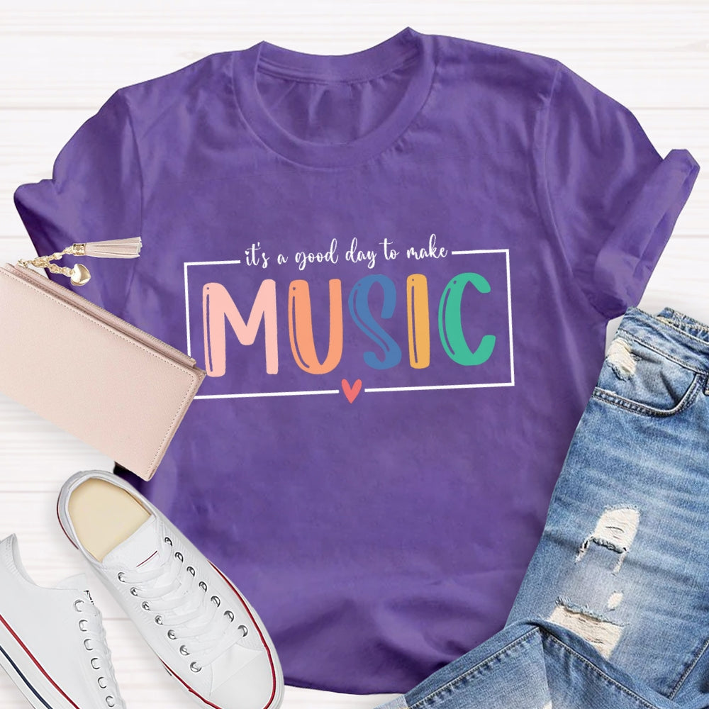 It'S A Good Day To Make Music Colorful Letter T-Shirt