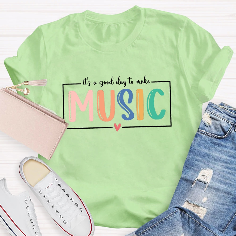 It'S A Good Day To Make Music Colorful Letter T-Shirt