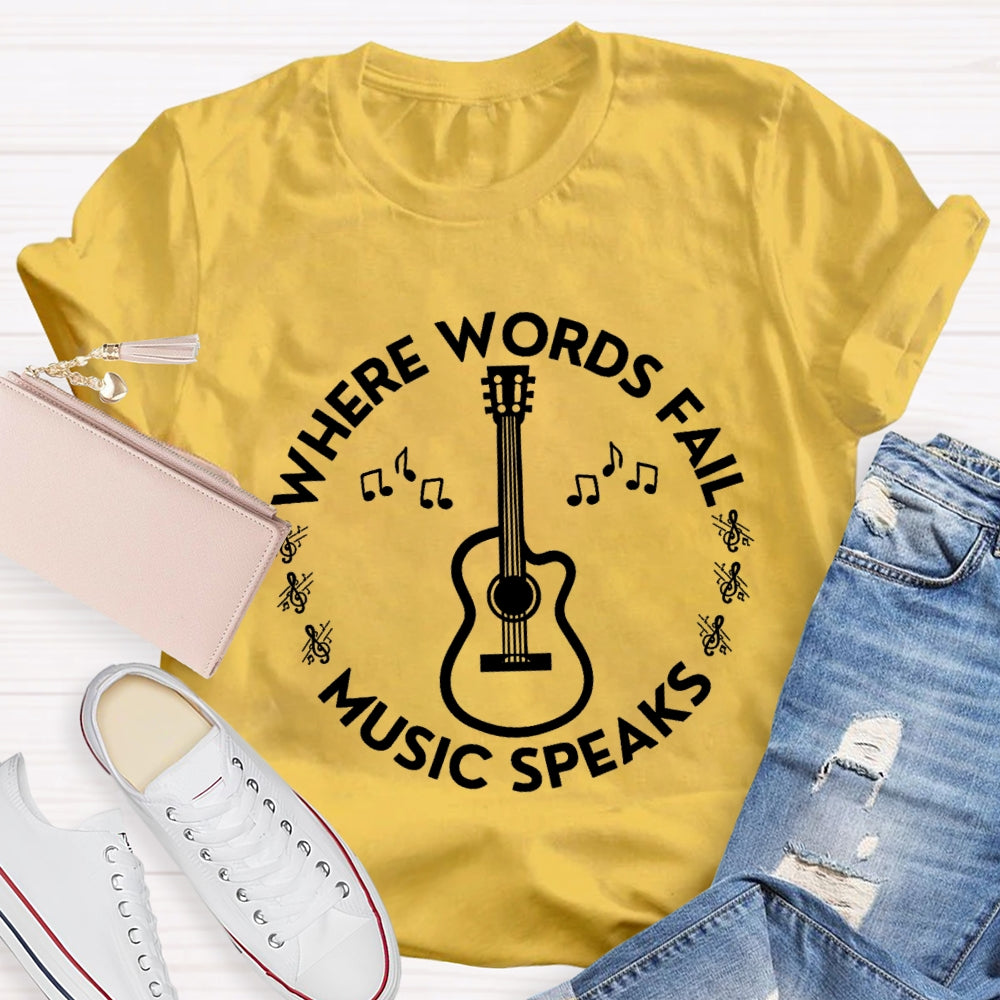 Where Words Fall Music Speaks T-Shirt