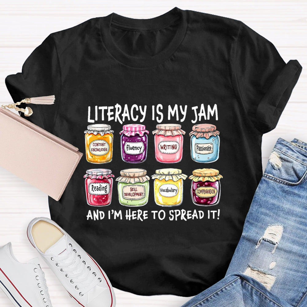 Literacy Is My Jam And I'M Here To Spread It T-Shirt