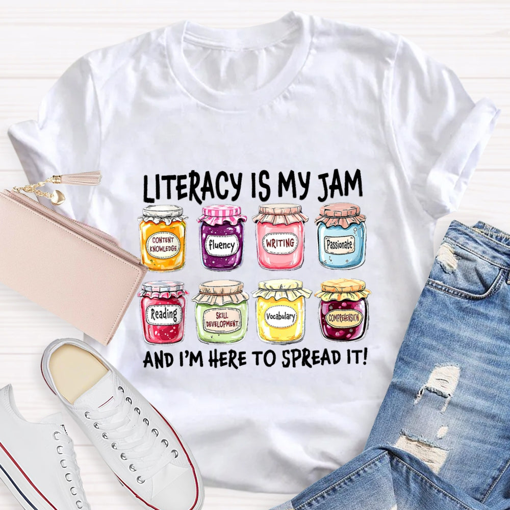 Literacy Is My Jam And I'M Here To Spread It T-Shirt