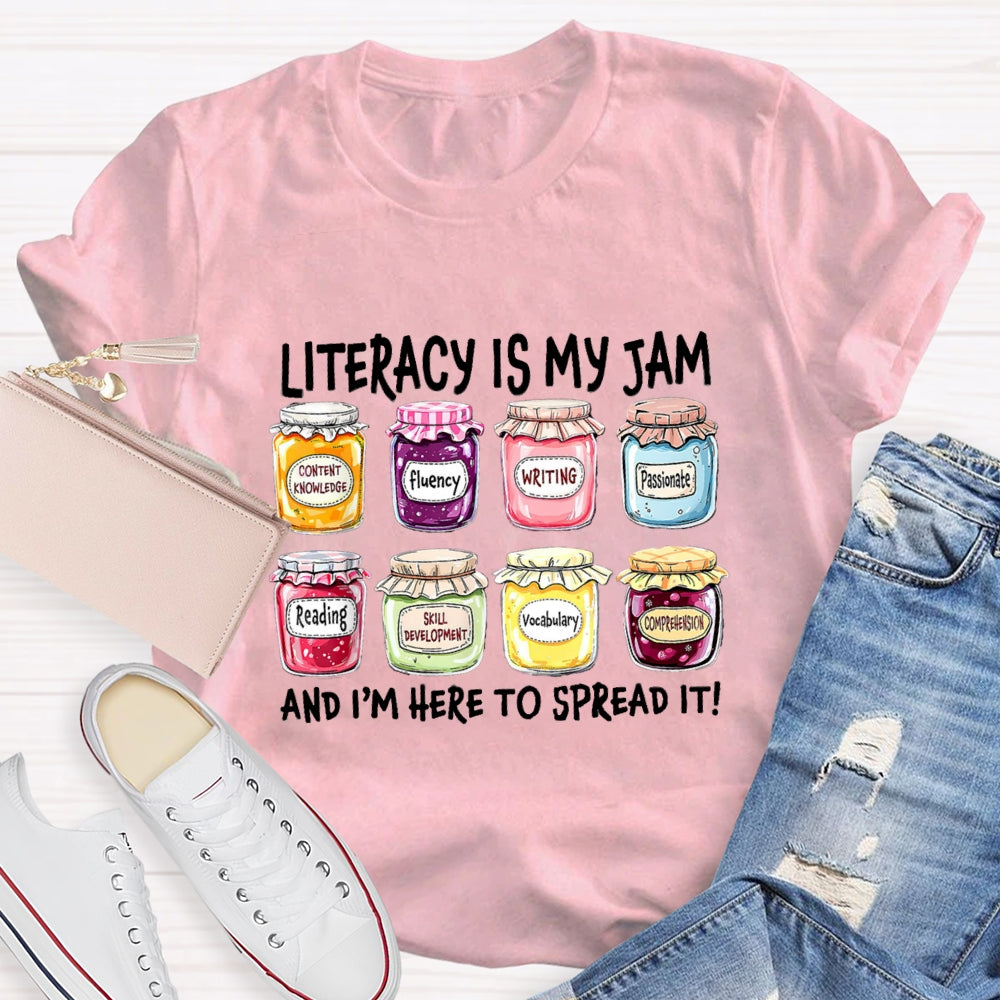 Literacy Is My Jam And I'M Here To Spread It T-Shirt